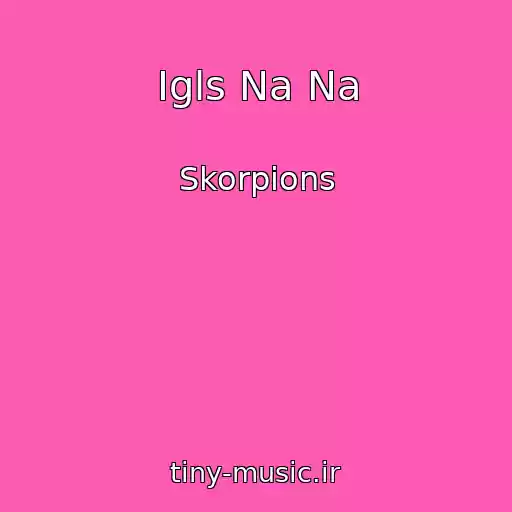 کاور آهنگ Igls Na Na از Skorpions