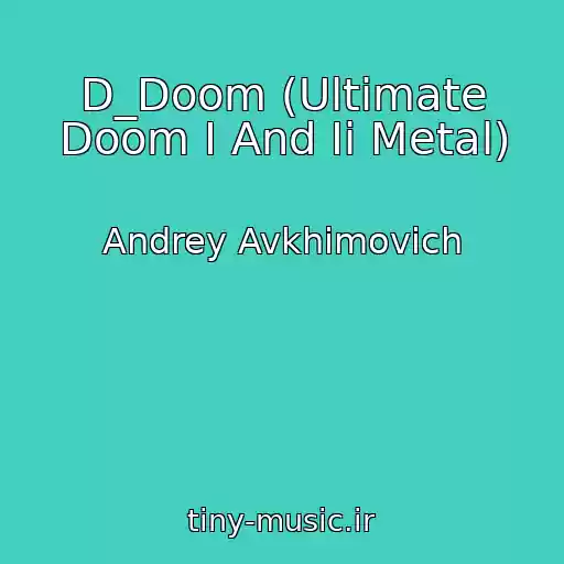 کاور آهنگ D_Doom (Ultimate Doom I And Ii Metal) از Andrey Avkhimovich