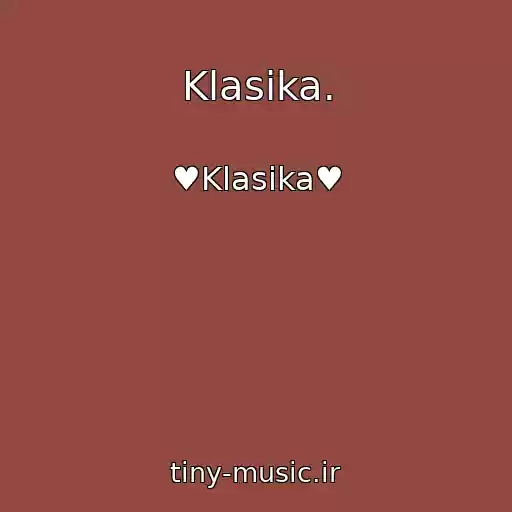 کاور آهنگ Klasika. از ♥Klasika♥