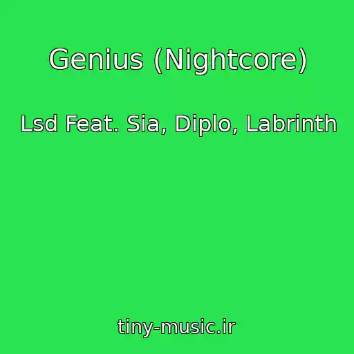 کاور آهنگ Genius (Nightcore) از Lsd Feat. Sia, Diplo, Labrinth