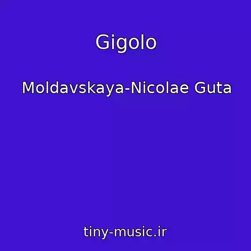 کاور آهنگ Gigolo از Moldavskaya-Nicolae Guta