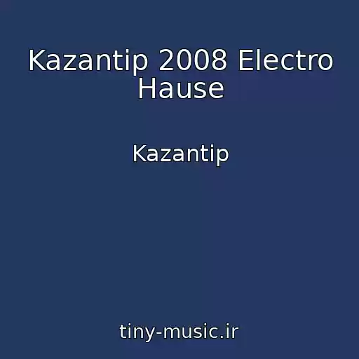 کاور آهنگ Kazantip 2008 Electro Hause از Kazantip