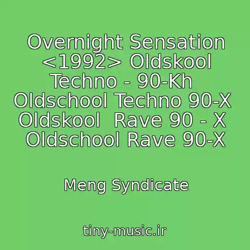کاور آهنگ Overnight Sensation <1992> Oldskool Techno - 90-Kh  Oldschool Techno 90-X  Oldskool  Rave 90 - X  Oldschool Rave 90-X از Meng Syndicate