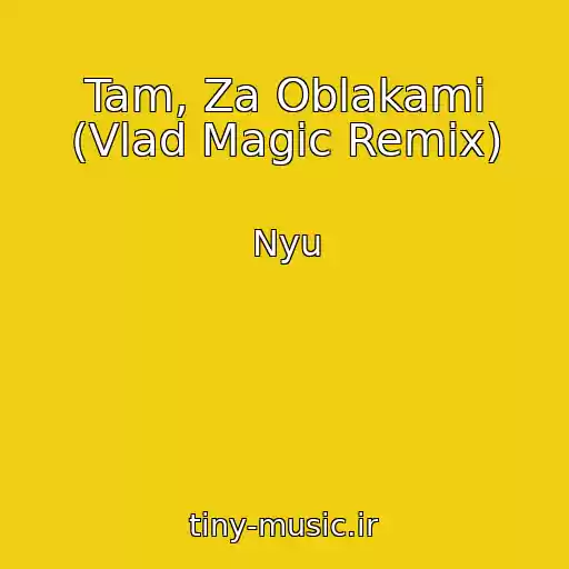 کاور آهنگ Tam, Za Oblakami (Vlad Magic Remix) از Nyu