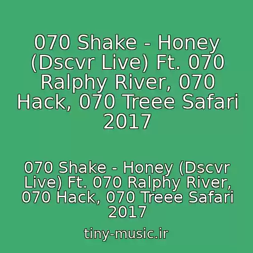 کاور آهنگ 070 Shake - Honey (Dscvr Live) Ft. 070 Ralphy River, 070 Hack, 070 Treee Safari 2017 از 070 Shake - Honey (Dscvr Live) Ft. 070 Ralphy River, 070 Hack, 070 Treee Safari 2017