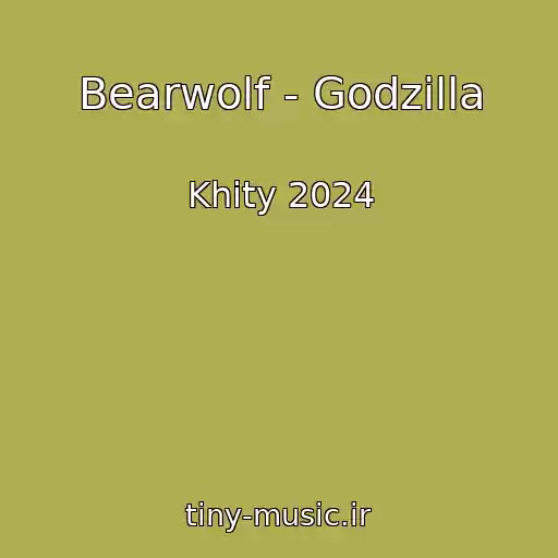 کاور آهنگ Bearwolf - Godzilla از Khity 2024