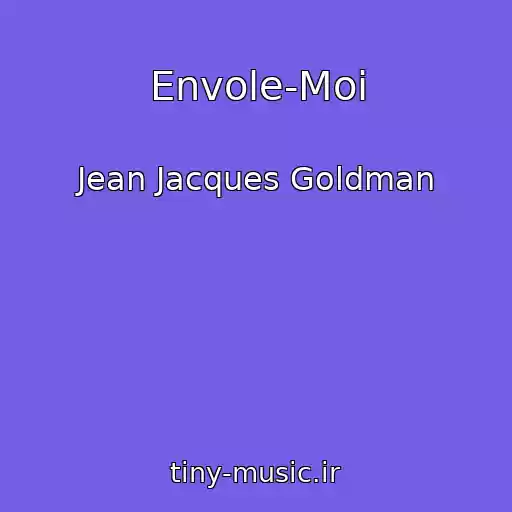 کاور آهنگ Envole-Moi از Jean Jacques Goldman