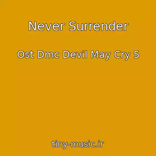 کاور آهنگ Never Surrender از Ost Dmc Devil May Cry 5