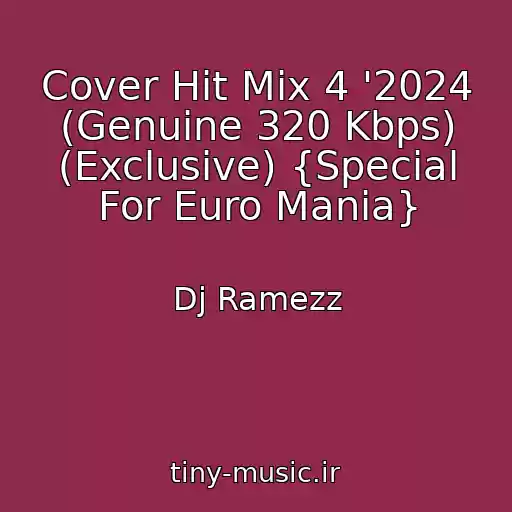 کاور آهنگ Cover Hit Mix 4 '2024 (Genuine 320 Kbps) (Exclusive) {Special For Euro Mania} از Dj Ramezz