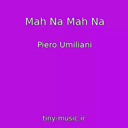 کاور آهنگ Mah Na Mah Na از Piero Umiliani