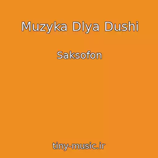 کاور آهنگ Muzyka Dlya Dushi از Saksofon