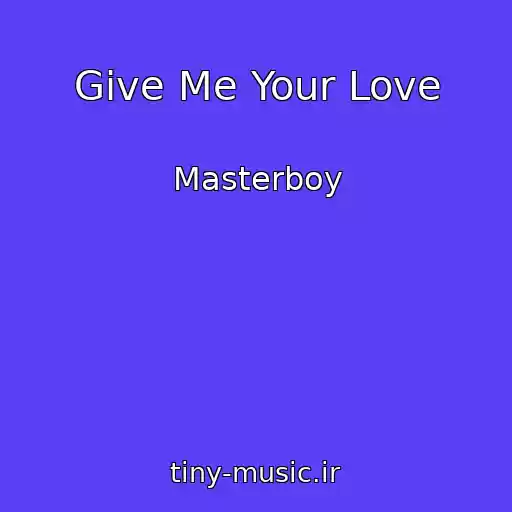 کاور آهنگ Give Me Your Love از Masterboy
