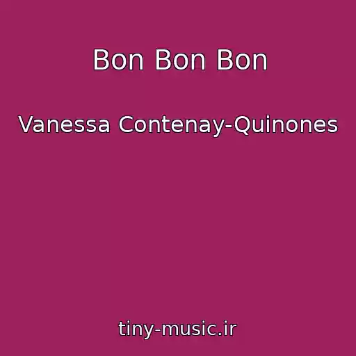 کاور آهنگ Bon Bon Bon از Vanessa Contenay-Quinones