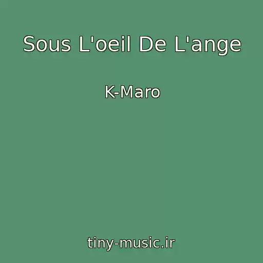 کاور آهنگ Sous L'oeil De L'ange از K-Maro
