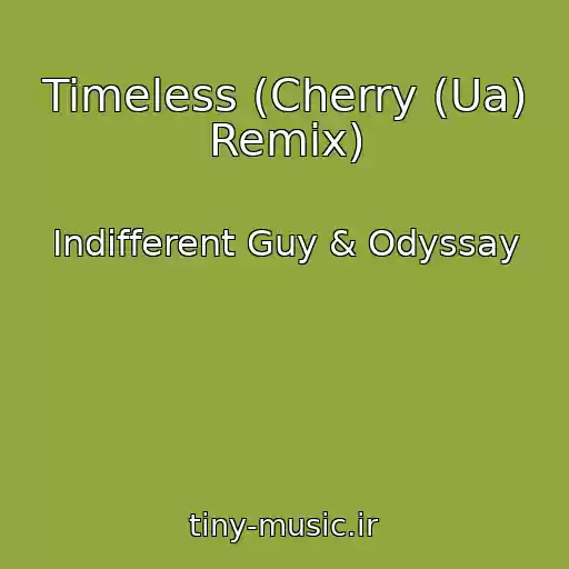 کاور آهنگ Timeless (Cherry (Ua) Remix) از Indifferent Guy & Odyssay