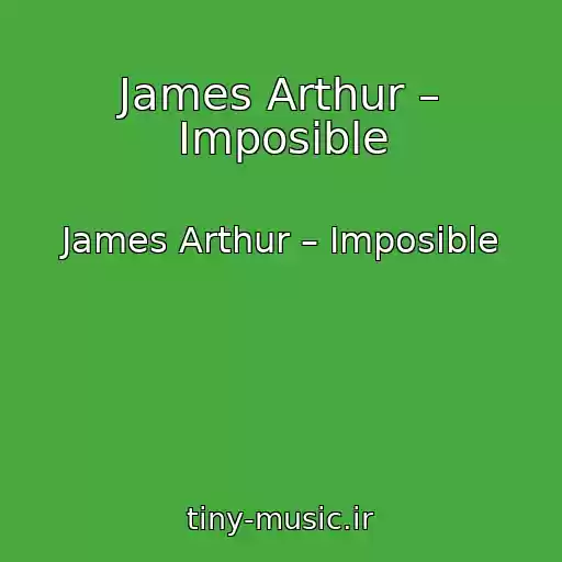کاور آهنگ James Arthur – Imposible از James Arthur – Imposible