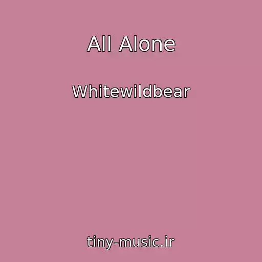 کاور آهنگ All Alone از Whitewildbear