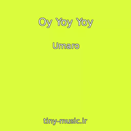 کاور آهنگ Oy Yoy Yoy از Umaro