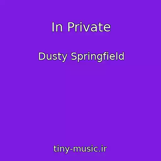 کاور آهنگ In Private از Dusty Springfield