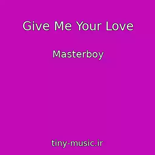 کاور آهنگ Give Me Your Love از Masterboy