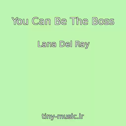 کاور آهنگ You Can Be The Boss از Lana Del Ray