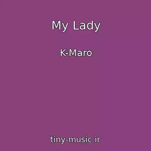 کاور آهنگ My Lady از K-Maro