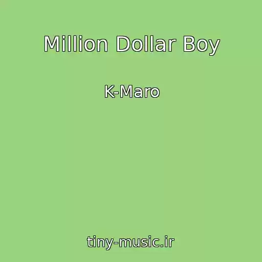 کاور آهنگ Million Dollar Boy از K-Maro