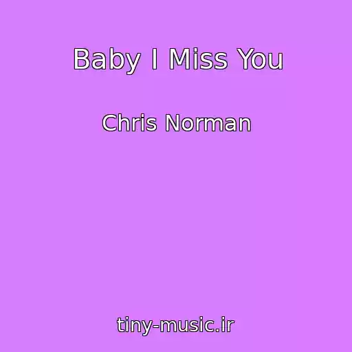 کاور آهنگ Baby I Miss You از Chris Norman