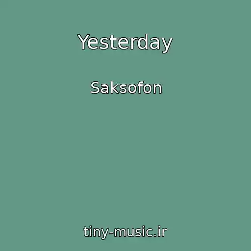کاور آهنگ Yesterday از Saksofon