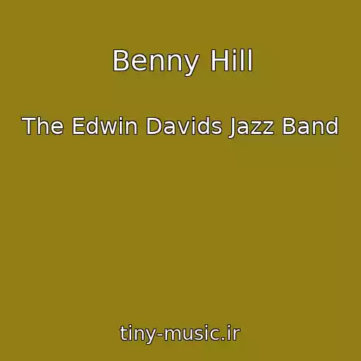 کاور آهنگ Benny Hill از The Edwin Davids Jazz Band