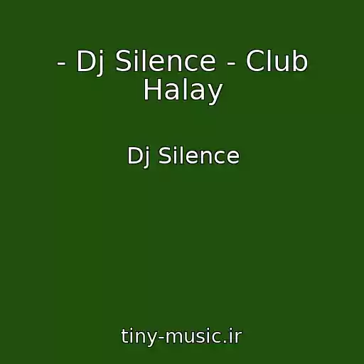 کاور آهنگ - Dj Silence - Club Halay از Dj Silence