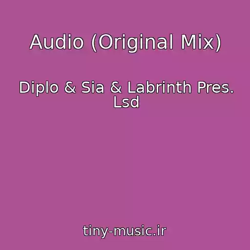 کاور آهنگ Audio (Original Mix) از Diplo & Sia & Labrinth Pres. Lsd