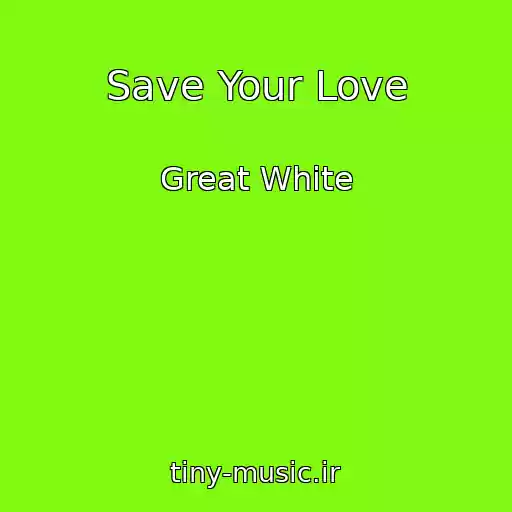 کاور آهنگ Save Your Love از Great White