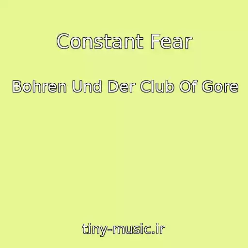 کاور آهنگ Constant Fear از Bohren Und Der Club Of Gore