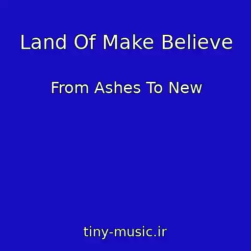 کاور آهنگ Land Of Make Believe از From Ashes To New