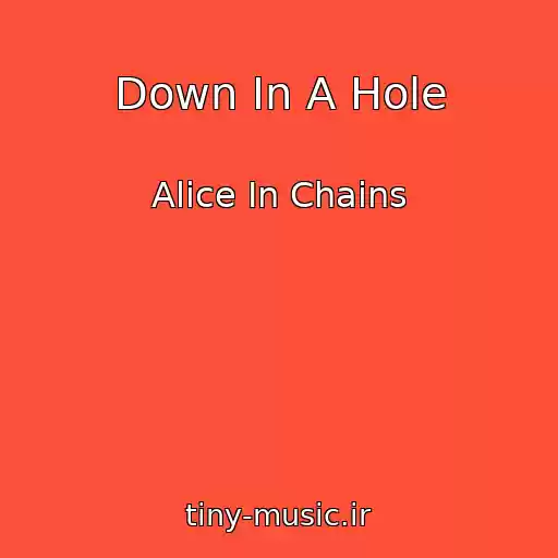 کاور آهنگ Down In A Hole از Alice In Chains