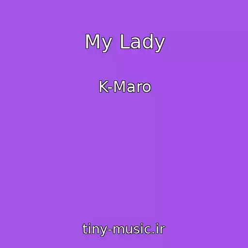 کاور آهنگ My Lady از K-Maro
