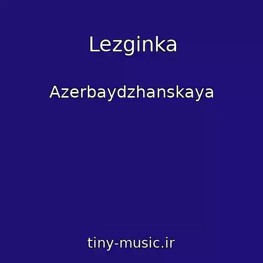 کاور آهنگ Lezginka از Azerbaydzhanskaya