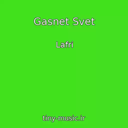 کاور آهنگ Gasnet Svet از Lafri