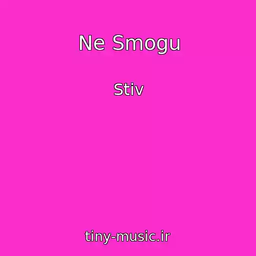 کاور آهنگ Ne Smogu از Stiv