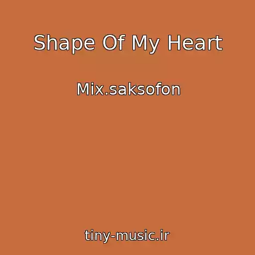 کاور آهنگ Shape Of My Heart از Mix.saksofon
