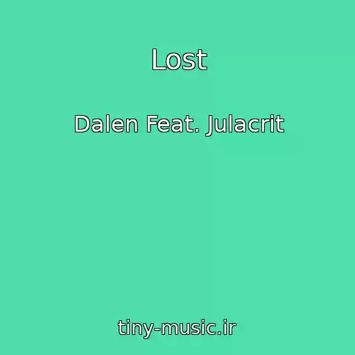 کاور آهنگ Lost از Dalen Feat. Julacrit