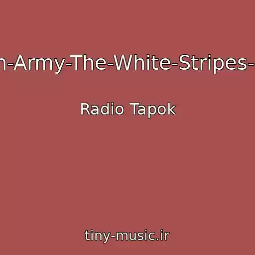 کاور آهنگ Seven-Nation-Army-The-White-Stripes-Release-3-20 از Radio Tapok