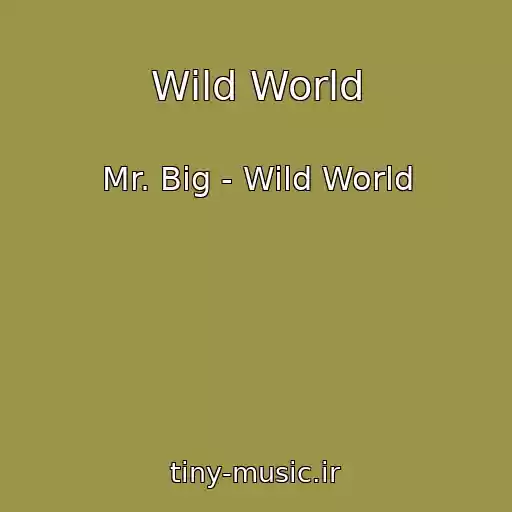 کاور آهنگ Wild World از Mr. Big - Wild World