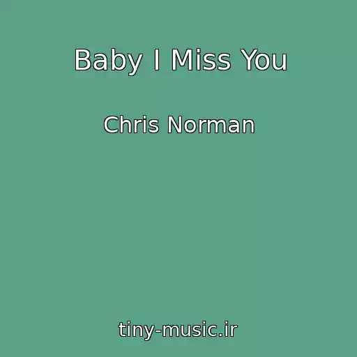 کاور آهنگ Baby I Miss You از Chris Norman