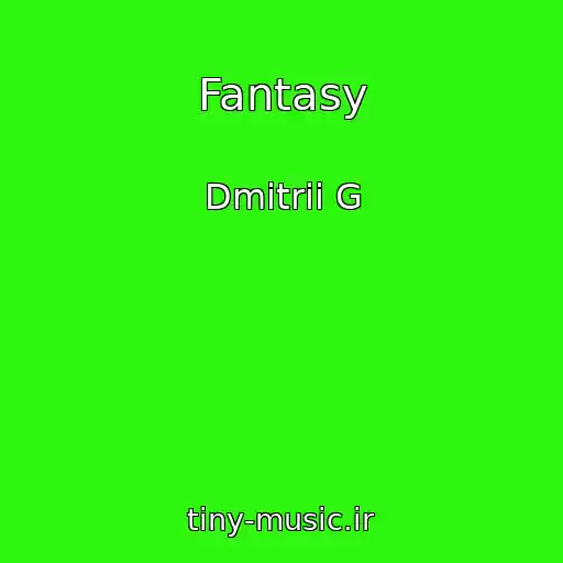 کاور آهنگ Fantasy از Dmitrii G
