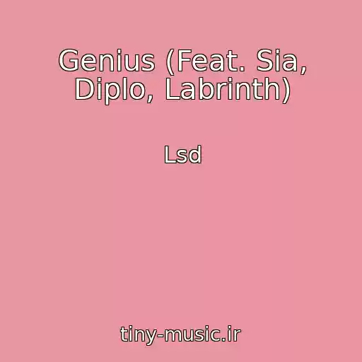 کاور آهنگ Genius (Feat. Sia, Diplo, Labrinth) از Lsd