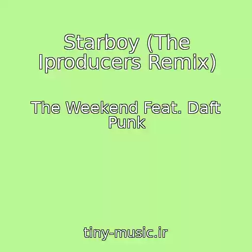 کاور آهنگ Starboy (The Iproducers Remix) از The Weekend Feat. Daft Punk
