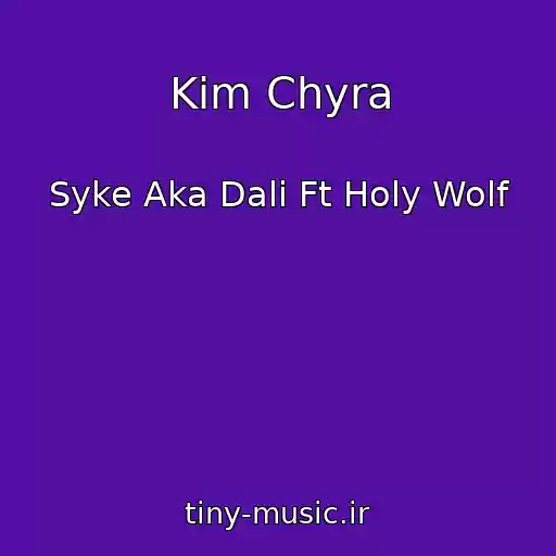 کاور آهنگ Kim Chyra از Syke Aka Dali Ft Holy Wolf