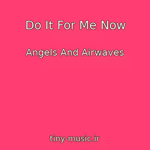 کاور آهنگ Do It For Me Now از Angels And Airwaves